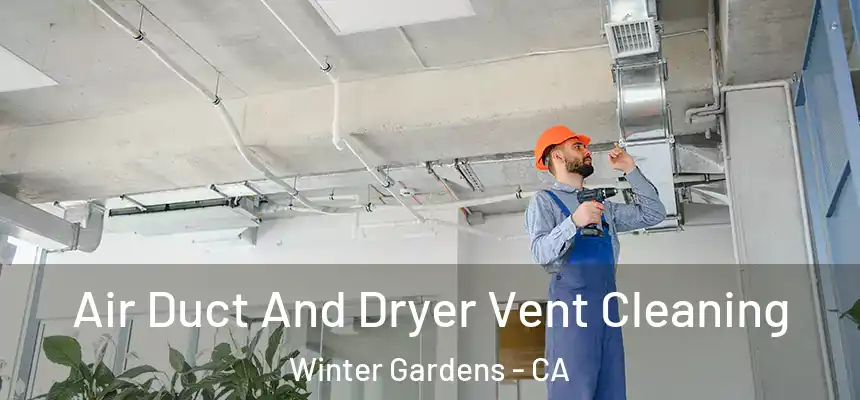 Air Duct And Dryer Vent Cleaning Winter Gardens - CA