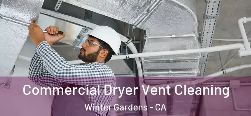  Commercial Dryer Vent Cleaning Winter Gardens - CA
