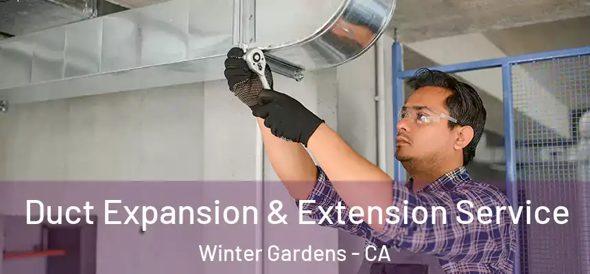  Duct Expansion & Extension Service Winter Gardens - CA