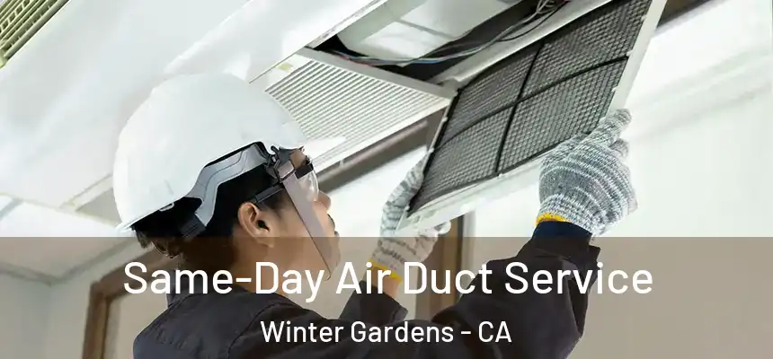  Same-Day Air Duct Service Winter Gardens - CA