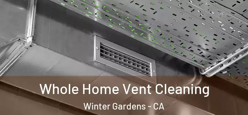  Whole Home Vent Cleaning Winter Gardens - CA